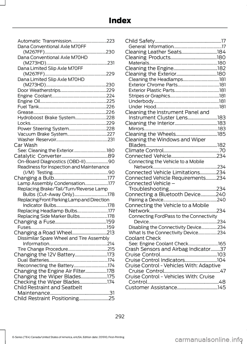FORD E-450 2021 Owners Manual Automatic Transmission.................................
223
Dana Conventional Axle M70FF (M267FF)......................................................... 230
Dana Conventional Axle M70HD (M273HD).... FORD E-450 2021 Owners Manual Automatic Transmission.................................
223
Dana Conventional Axle M70FF (M267FF)......................................................... 230
Dana Conventional Axle M70HD (M273HD)....