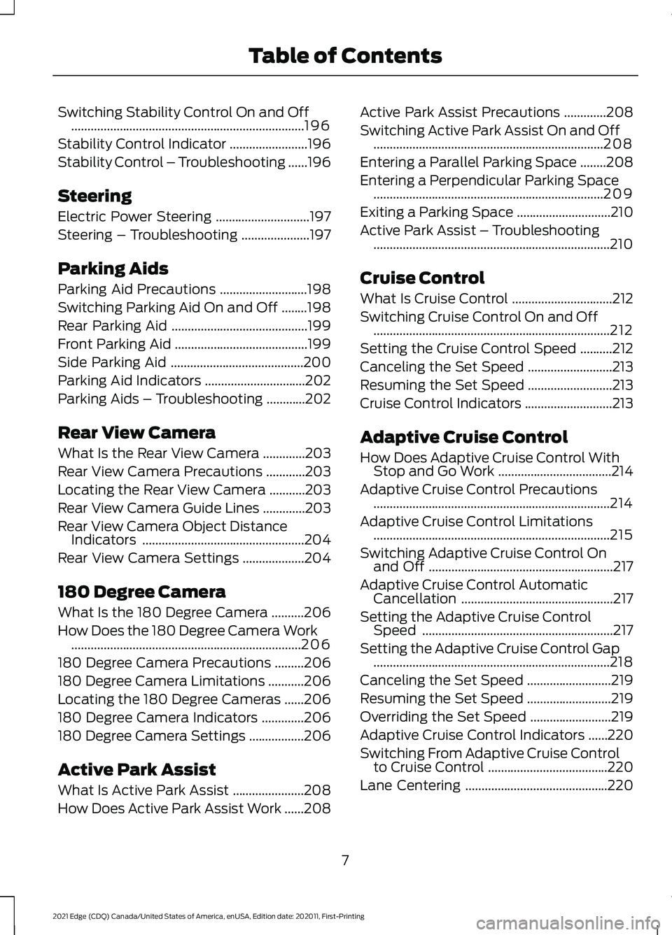 FORD EDGE 2021 Owners Manual Switching Stability Control On and Off
........................................................................\
196
Stability Control Indicator ........................
196
Stability Control – Trou FORD EDGE 2021 Owners Manual Switching Stability Control On and Off
........................................................................\
196
Stability Control Indicator ........................
196
Stability Control – Trou