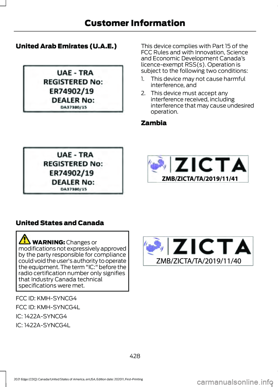 FORD EDGE 2021 Workshop Manual United Arab Emirates (U.A.E.)
United States and Canada
WARNING: Changes or
modifications not expressively approved
by the party responsible for compliance
could void the user's authority to operat