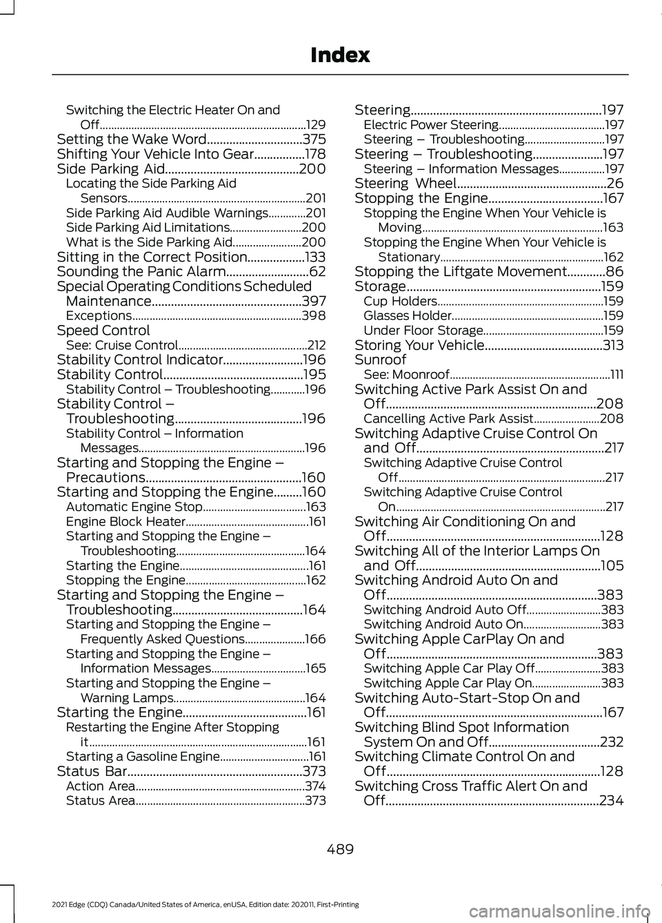 FORD EDGE 2021 Service Manual Switching the Electric Heater On and
Off........................................................................\
129
Setting the Wake Word..............................375
Shifting Your Vehicle Into FORD EDGE 2021 Service Manual Switching the Electric Heater On and
Off........................................................................\
129
Setting the Wake Word..............................375
Shifting Your Vehicle Into