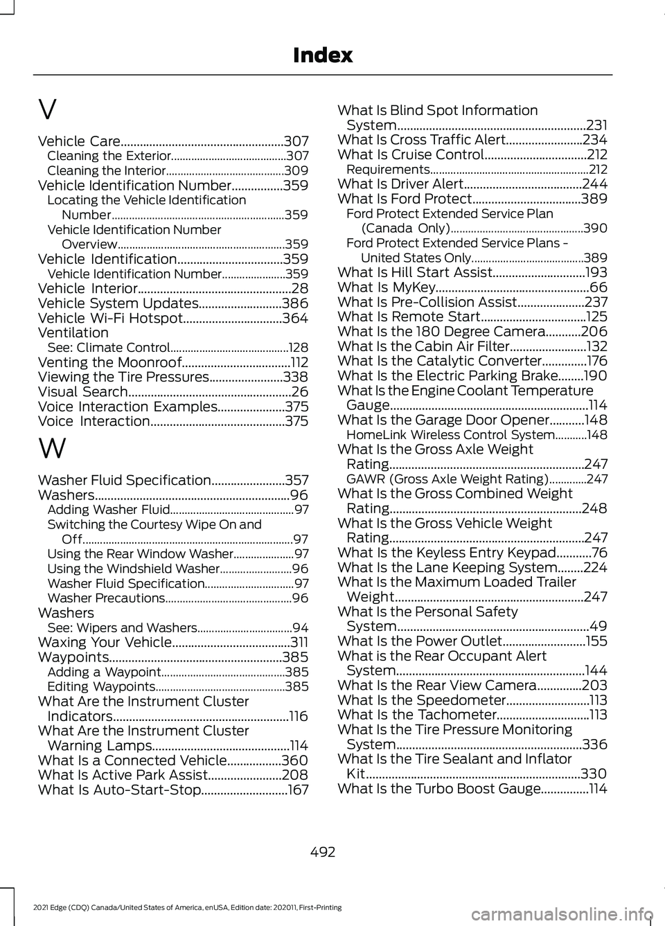 FORD EDGE 2021 Owners Manual V
Vehicle Care...................................................307
Cleaning the Exterior........................................ 307
Cleaning the Interior......................................... 30 FORD EDGE 2021 Owners Manual V
Vehicle Care...................................................307
Cleaning the Exterior........................................ 307
Cleaning the Interior......................................... 30