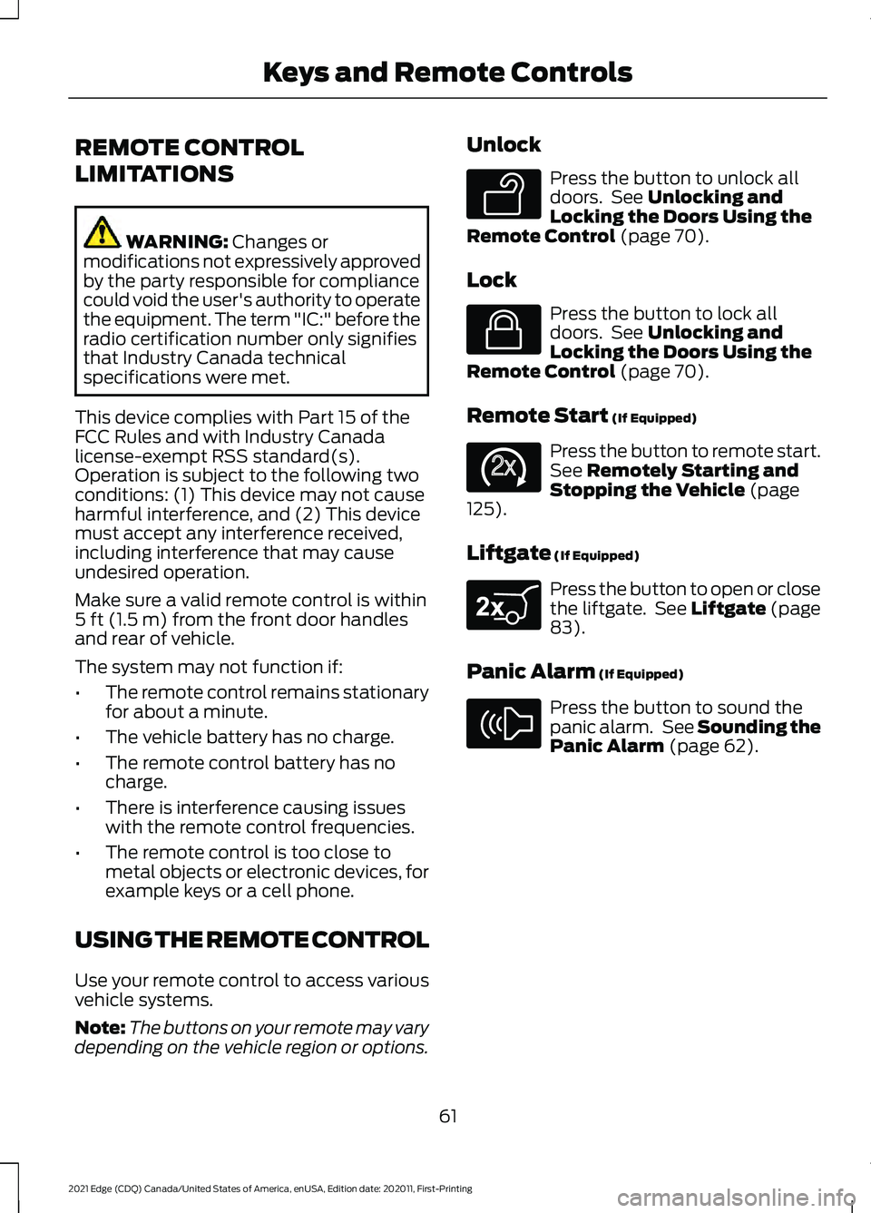 FORD EDGE 2021 Owners Manual REMOTE CONTROL
LIMITATIONS
WARNING: Changes or
modifications not expressively approved
by the party responsible for compliance
could void the user's authority to operate
the equipment. The term FORD EDGE 2021 Owners Manual REMOTE CONTROL
LIMITATIONS
WARNING: Changes or
modifications not expressively approved
by the party responsible for compliance
could void the user's authority to operate
the equipment. The term