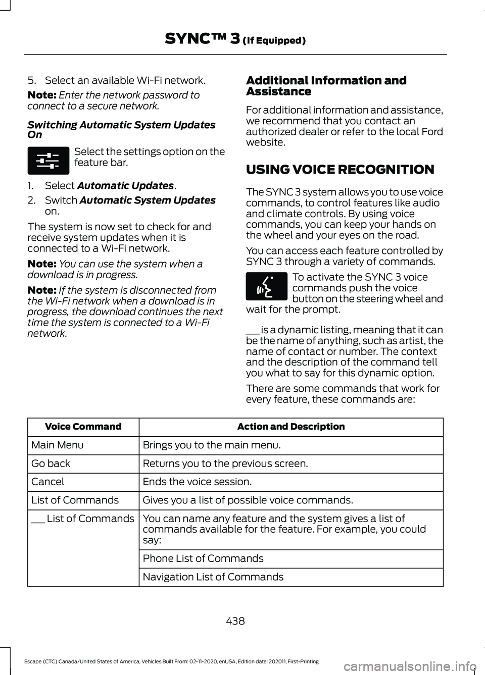 FORD ESCAPE 2021 Owners Manual 5. Select an available Wi-Fi network.
Note:
Enter the network password to
connect to a secure network.
Switching Automatic System Updates
On Select the settings option on the
feature bar.
1. Select Au FORD ESCAPE 2021 Owners Manual 5. Select an available Wi-Fi network.
Note:
Enter the network password to
connect to a secure network.
Switching Automatic System Updates
On Select the settings option on the
feature bar.
1. Select Au