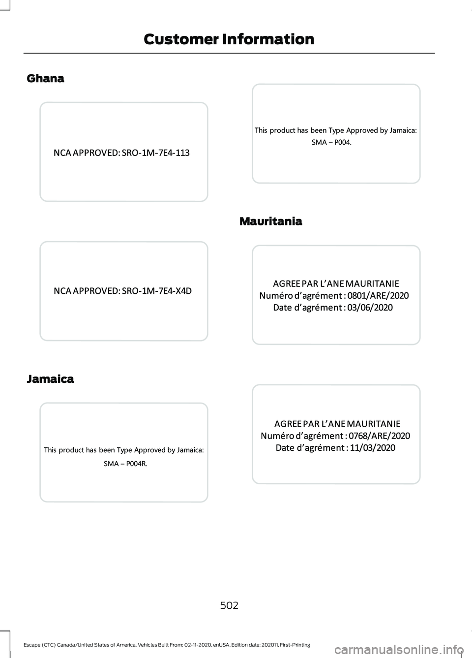 FORD ESCAPE 2021  Owners Manual Ghana
Jamaica Mauritania
502
Escape (CTC) Canada/United States of America, Vehicles Built From: 02-11-2020, enUSA, Edition date: 202011, First-Printing Customer InformationE345302  E345303  E345306  E