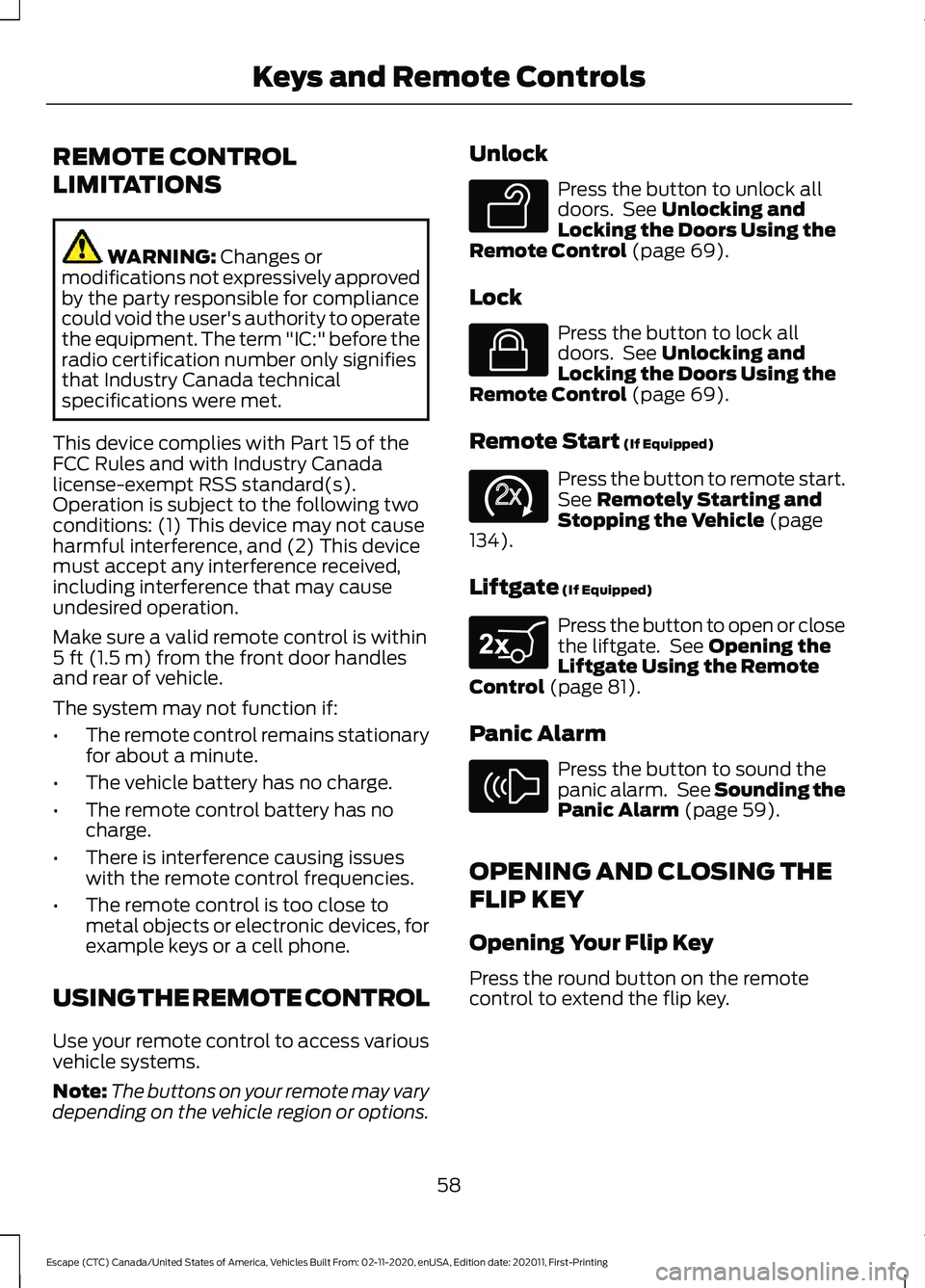FORD ESCAPE 2021 Repair Manual REMOTE CONTROL
LIMITATIONS
WARNING: Changes or
modifications not expressively approved
by the party responsible for compliance
could void the user's authority to operate
the equipment. The term FORD ESCAPE 2021 Repair Manual REMOTE CONTROL
LIMITATIONS
WARNING: Changes or
modifications not expressively approved
by the party responsible for compliance
could void the user's authority to operate
the equipment. The term