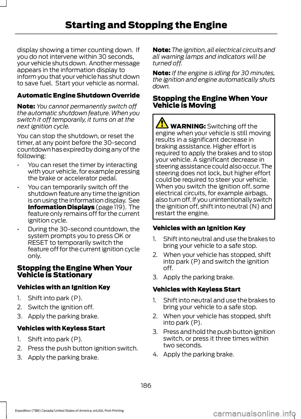 FORD EXPEDITION 2021 Owners Manual display showing a timer counting down. If
you do not intervene within 30 seconds,
your vehicle shuts down. Another message
appears in the information display to
inform you that your vehicle has shut FORD EXPEDITION 2021 Owners Manual display showing a timer counting down. If
you do not intervene within 30 seconds,
your vehicle shuts down. Another message
appears in the information display to
inform you that your vehicle has shut
