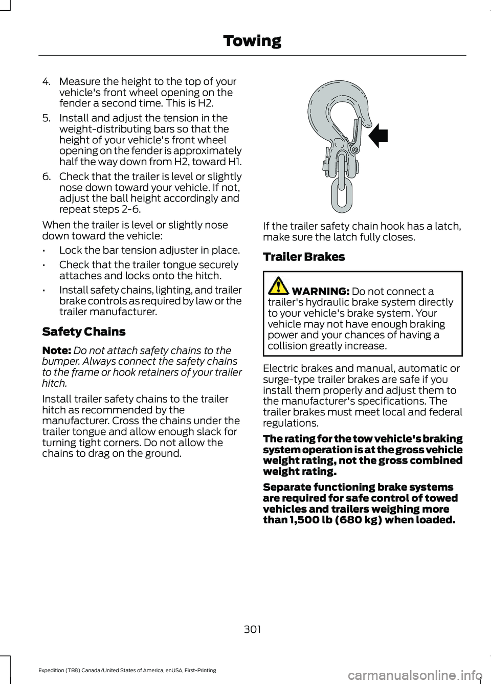 FORD EXPEDITION 2021  Owners Manual 4. Measure the height to the top of your
vehicle's front wheel opening on the
fender a second time. This is H2.
5. Install and adjust the tension in the weight-distributing bars so that the
height
