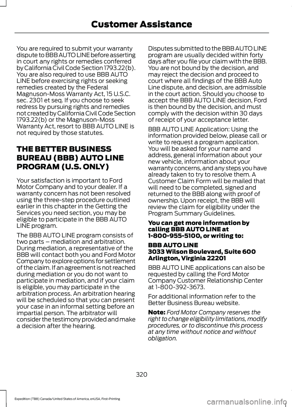 FORD EXPEDITION 2021  Owners Manual You are required to submit your warranty
dispute to BBB AUTO LINE before asserting
in court any rights or remedies conferred
by California Civil Code Section 1793.22(b).
You are also required to use B