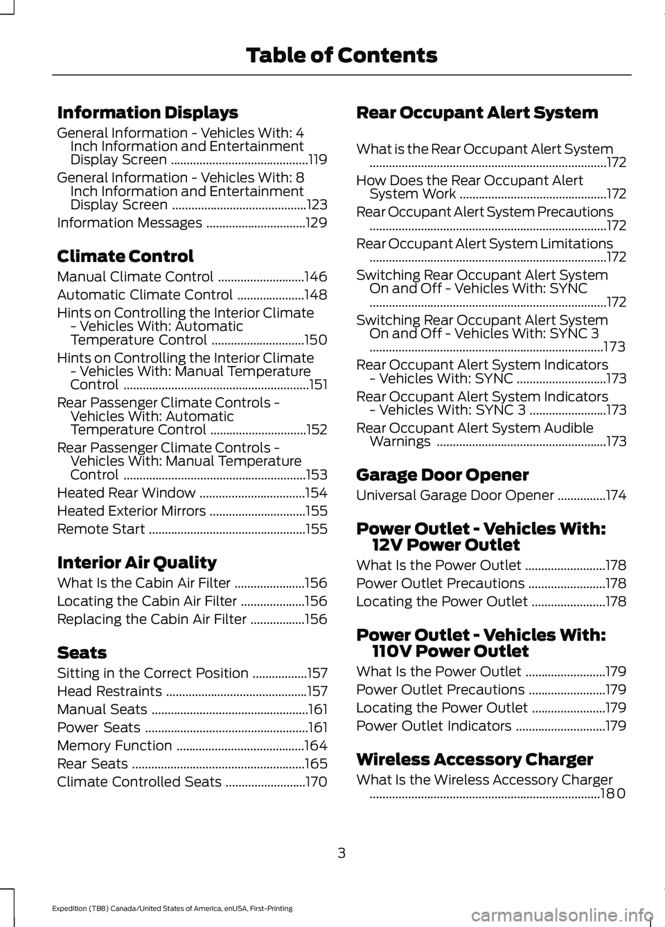 FORD EXPEDITION 2021  Owners Manual Information Displays
General Information - Vehicles With: 4
Inch Information and Entertainment
Display Screen ...........................................119
General Information - Vehicles With: 8 Inch