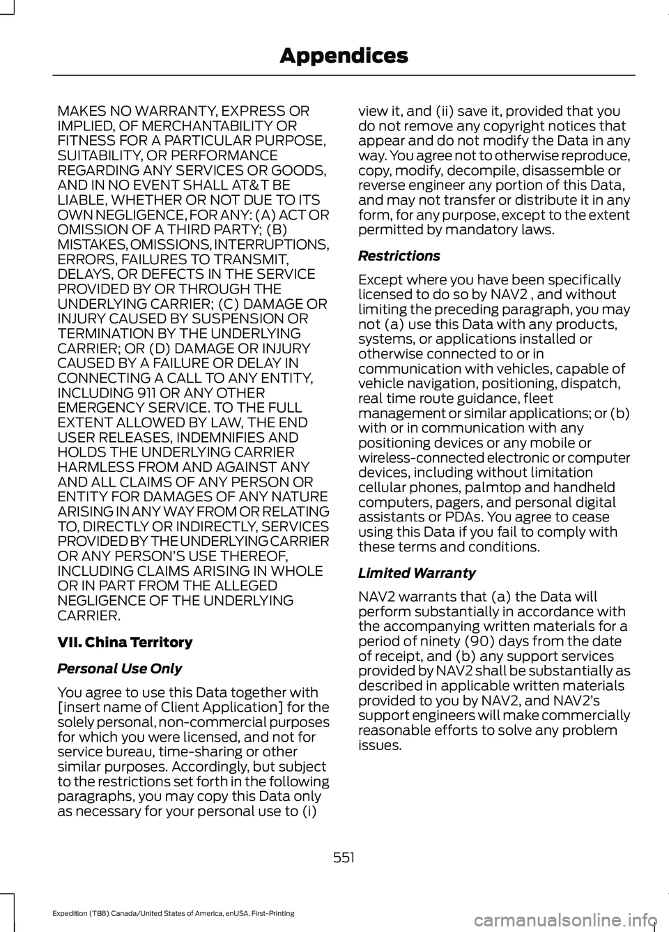FORD EXPEDITION 2021  Owners Manual MAKES NO WARRANTY, EXPRESS OR
IMPLIED, OF MERCHANTABILITY OR
FITNESS FOR A PARTICULAR PURPOSE,
SUITABILITY, OR PERFORMANCE
REGARDING ANY SERVICES OR GOODS,
AND IN NO EVENT SHALL AT&T BE
LIABLE, WHETHE