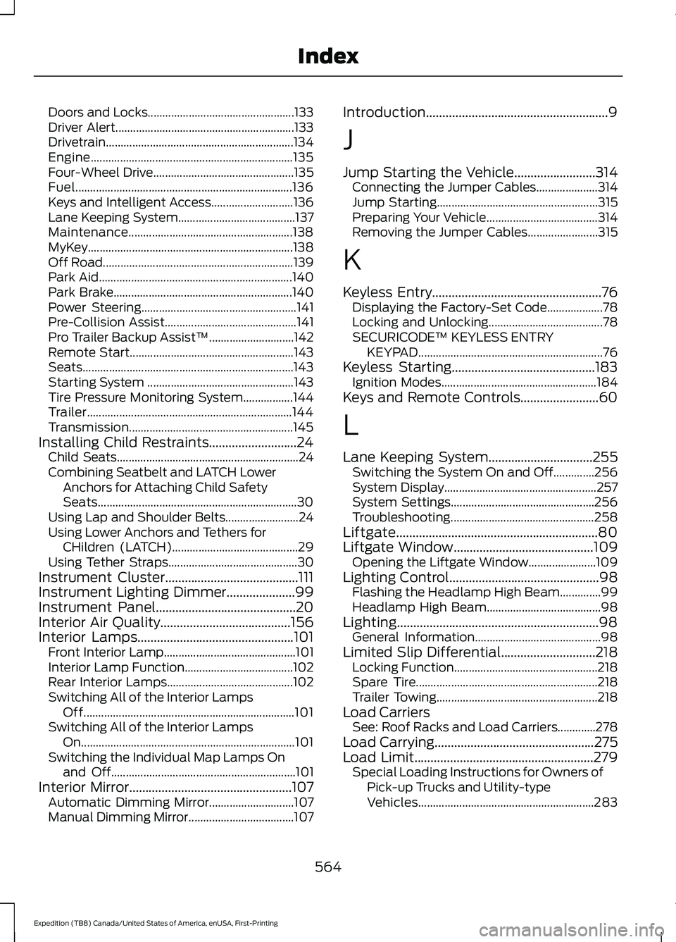 FORD EXPEDITION 2021 Owners Manual Doors and Locks..................................................
133
Driver Alert............................................................. 133
Drivetrain.......................................... FORD EXPEDITION 2021 Owners Manual Doors and Locks..................................................
133
Driver Alert............................................................. 133
Drivetrain..........................................