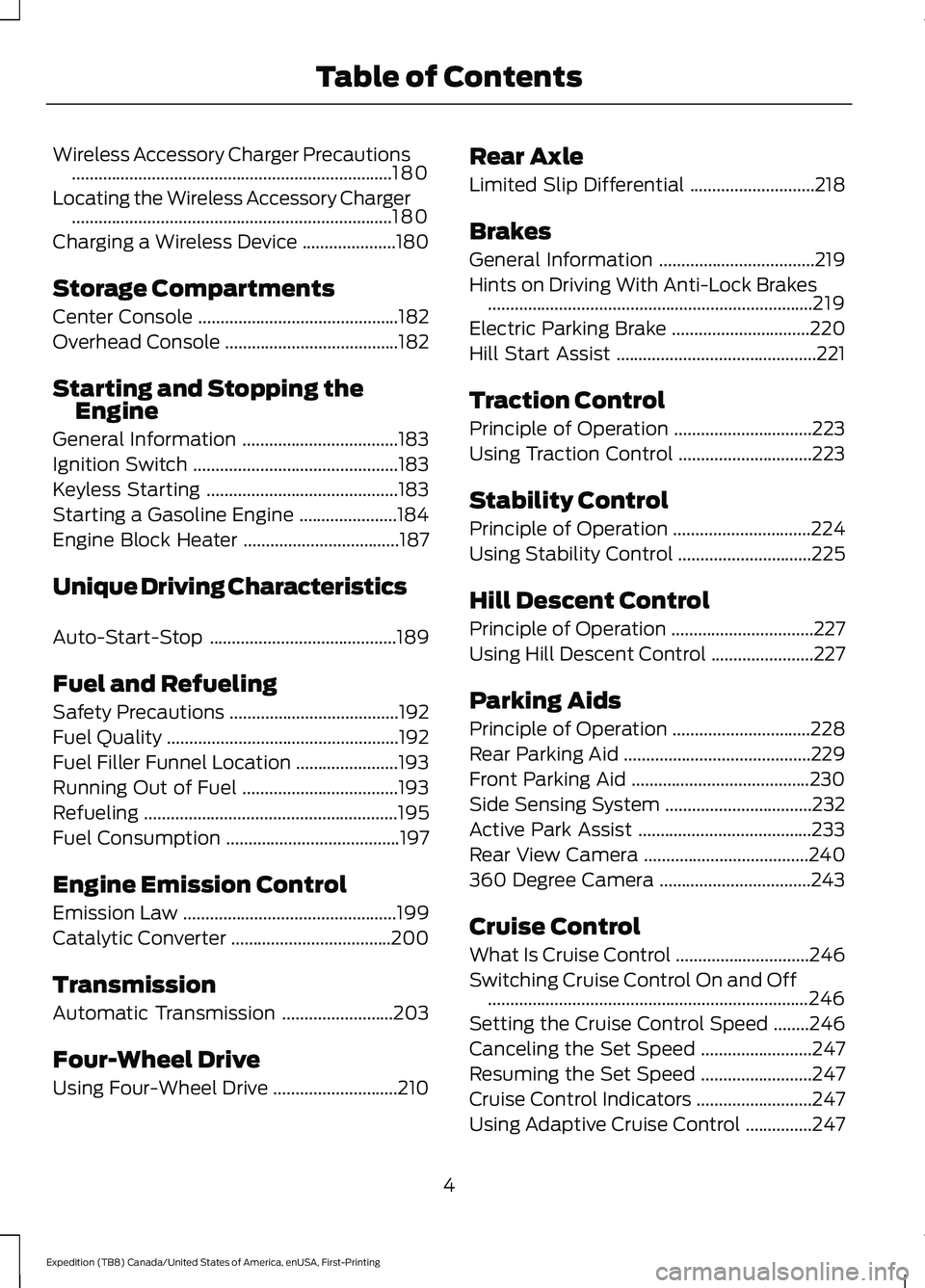 FORD EXPEDITION 2021  Owners Manual Wireless Accessory Charger Precautions
........................................................................\
180
Locating the Wireless Accessory Charger ...........................................