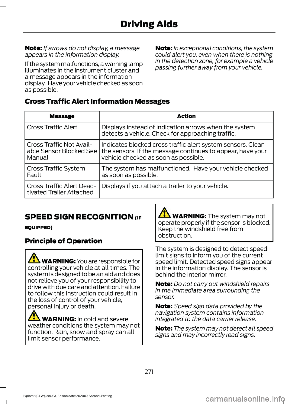 FORD EXPLORER 2021 Service Manual Note:
If arrows do not display, a message
appears in the information display.
If the system malfunctions, a warning lamp
illuminates in the instrument cluster and
a message appears in the information
FORD EXPLORER 2021 Service Manual Note:
If arrows do not display, a message
appears in the information display.
If the system malfunctions, a warning lamp
illuminates in the instrument cluster and
a message appears in the information