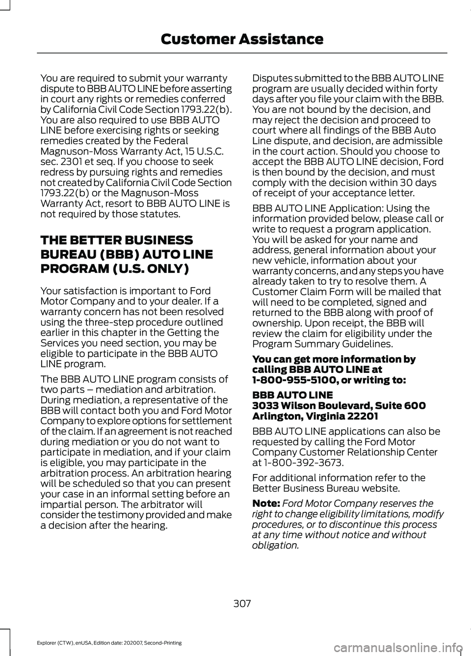 FORD EXPLORER 2021 Owners Manual You are required to submit your warranty
dispute to BBB AUTO LINE before asserting
in court any rights or remedies conferred
by California Civil Code Section 1793.22(b).
You are also required to use B FORD EXPLORER 2021 Owners Manual You are required to submit your warranty
dispute to BBB AUTO LINE before asserting
in court any rights or remedies conferred
by California Civil Code Section 1793.22(b).
You are also required to use B