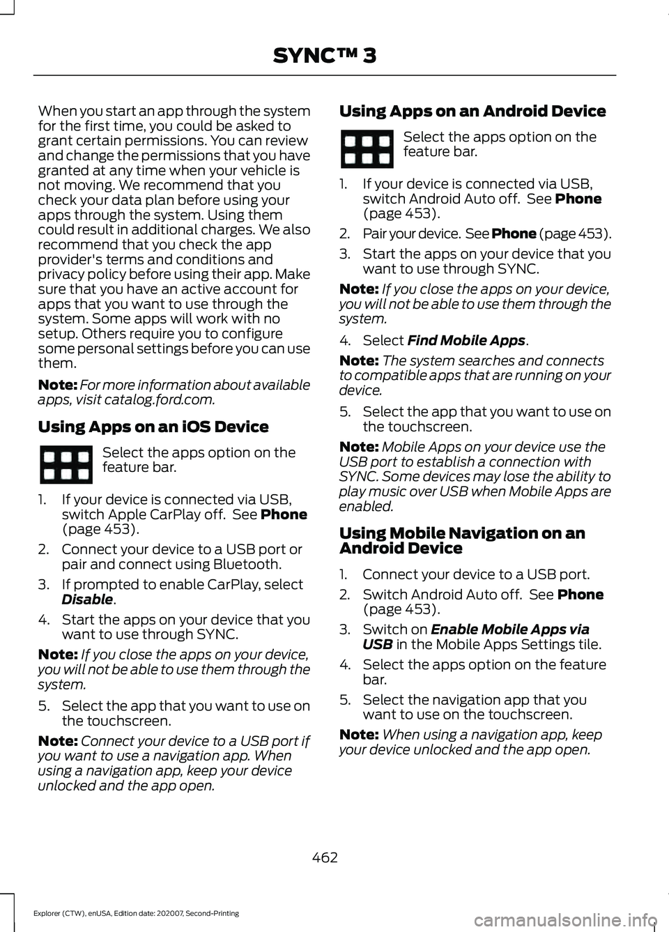 FORD EXPLORER 2021 Owners Manual When you start an app through the system
for the first time, you could be asked to
grant certain permissions. You can review
and change the permissions that you have
granted at any time when your vehi FORD EXPLORER 2021 Owners Manual When you start an app through the system
for the first time, you could be asked to
grant certain permissions. You can review
and change the permissions that you have
granted at any time when your vehi
