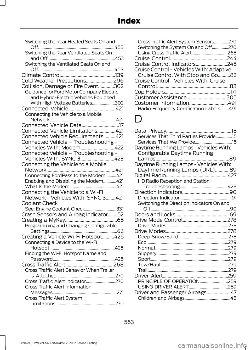 FORD EXPLORER 2021 Repair Manual Switching the Rear Heated Seats On and
Off...................................................................... 453
Switching the Rear Ventilated Seats On and Off..................................... FORD EXPLORER 2021 Repair Manual Switching the Rear Heated Seats On and
Off...................................................................... 453
Switching the Rear Ventilated Seats On and Off.....................................