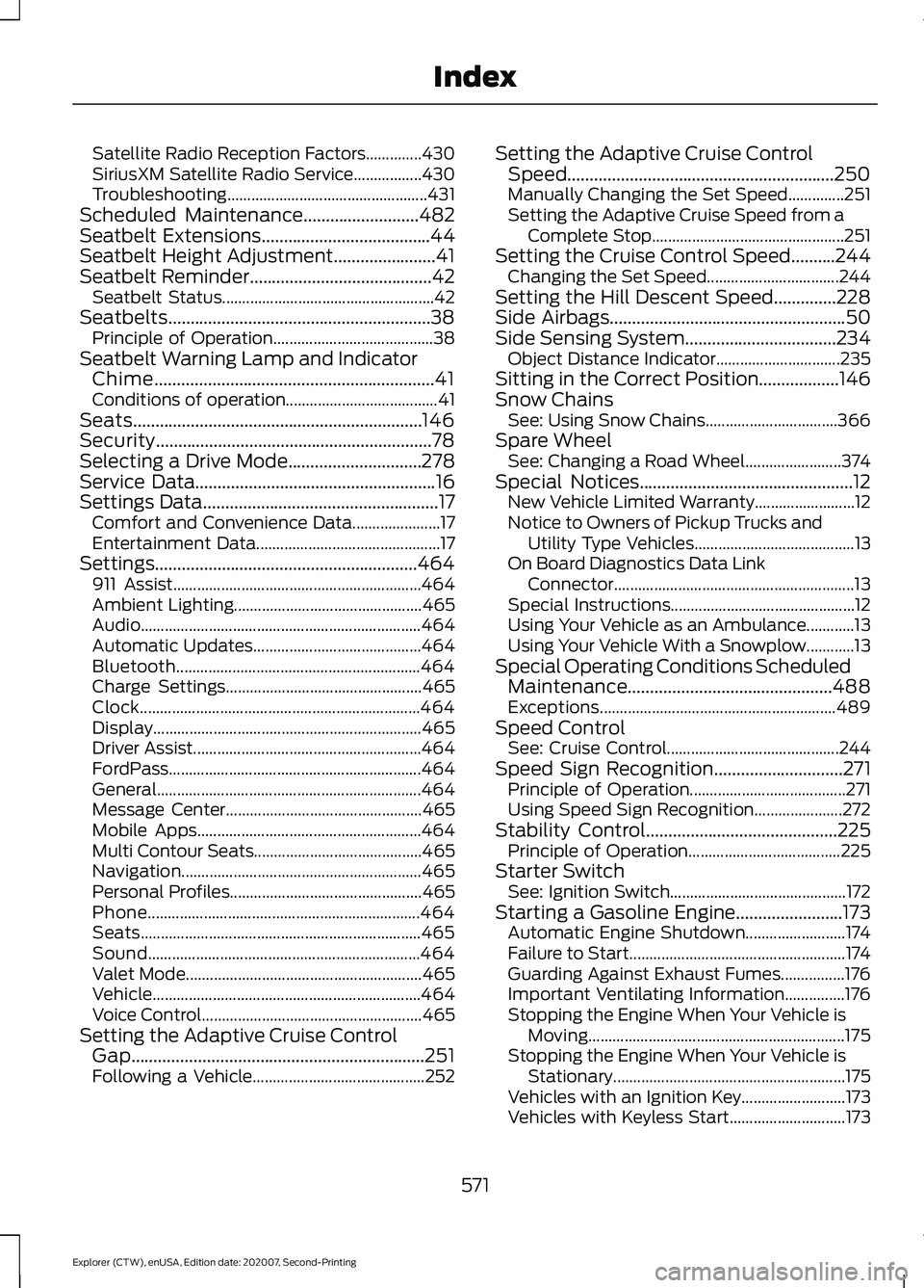 FORD EXPLORER 2021 Owners Manual Satellite Radio Reception Factors..............430
SiriusXM Satellite Radio Service.................430
Troubleshooting..................................................
431
Scheduled Maintenance..... FORD EXPLORER 2021 Owners Manual Satellite Radio Reception Factors..............430
SiriusXM Satellite Radio Service.................430
Troubleshooting..................................................
431
Scheduled Maintenance.....