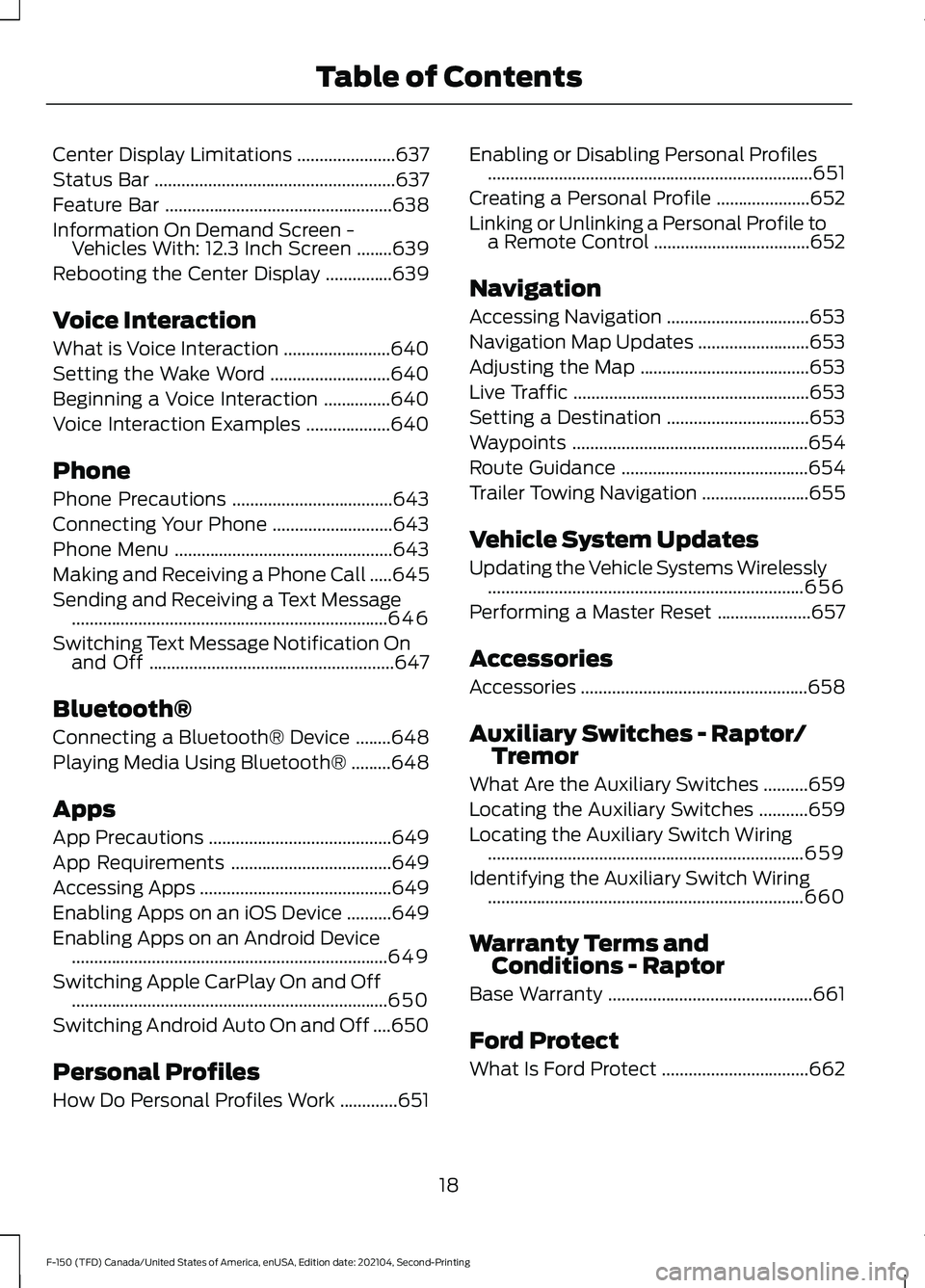 FORD F-150 2021  Owners Manual Center Display Limitations
......................637
Status Bar ......................................................
637
Feature Bar ...................................................
638
Informati