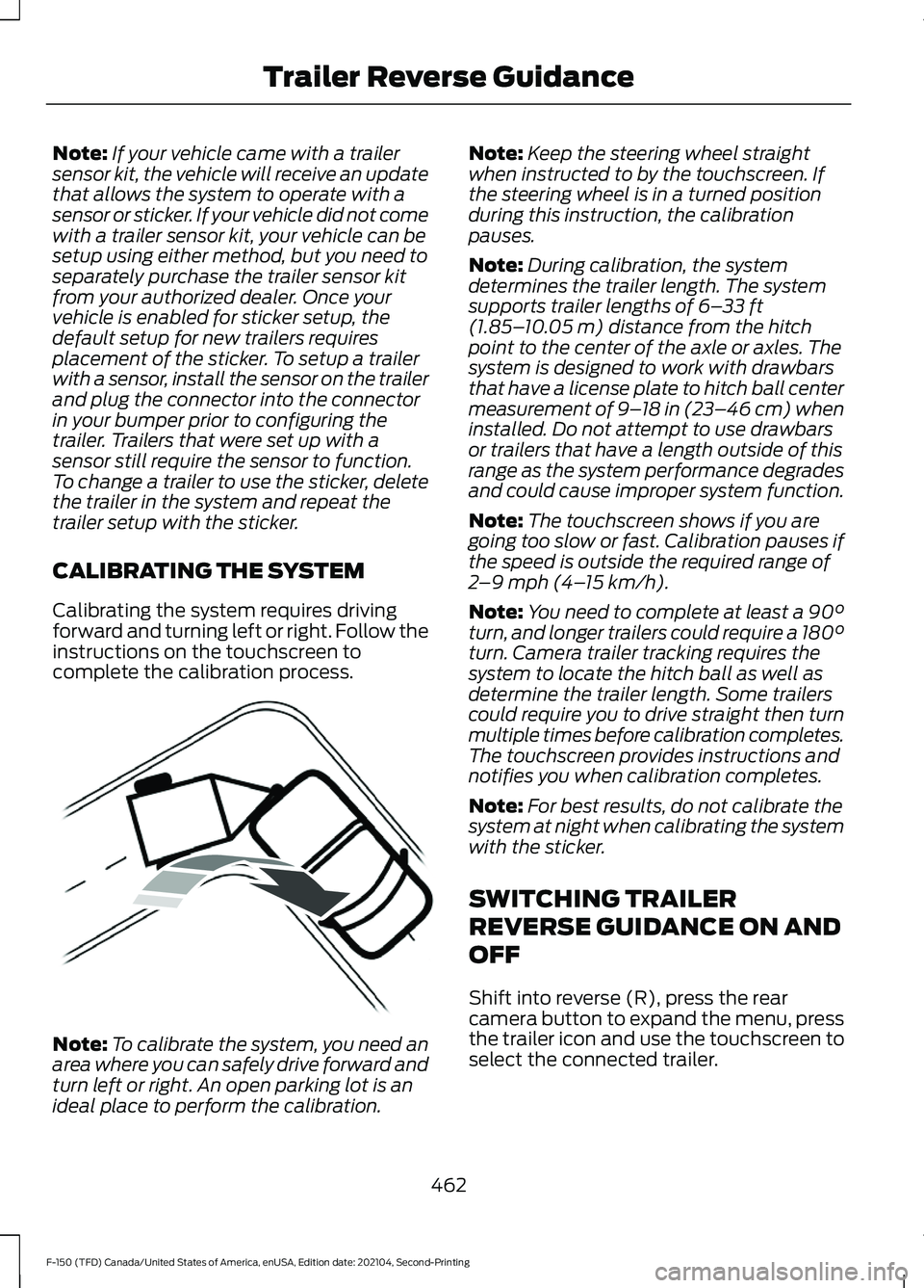 FORD F-150 2021 Manual PDF Note:
If your vehicle came with a trailer
sensor kit, the vehicle will receive an update
that allows the system to operate with a
sensor or sticker. If your vehicle did not come
with a trailer sensor FORD F-150 2021 Manual PDF Note:
If your vehicle came with a trailer
sensor kit, the vehicle will receive an update
that allows the system to operate with a
sensor or sticker. If your vehicle did not come
with a trailer sensor