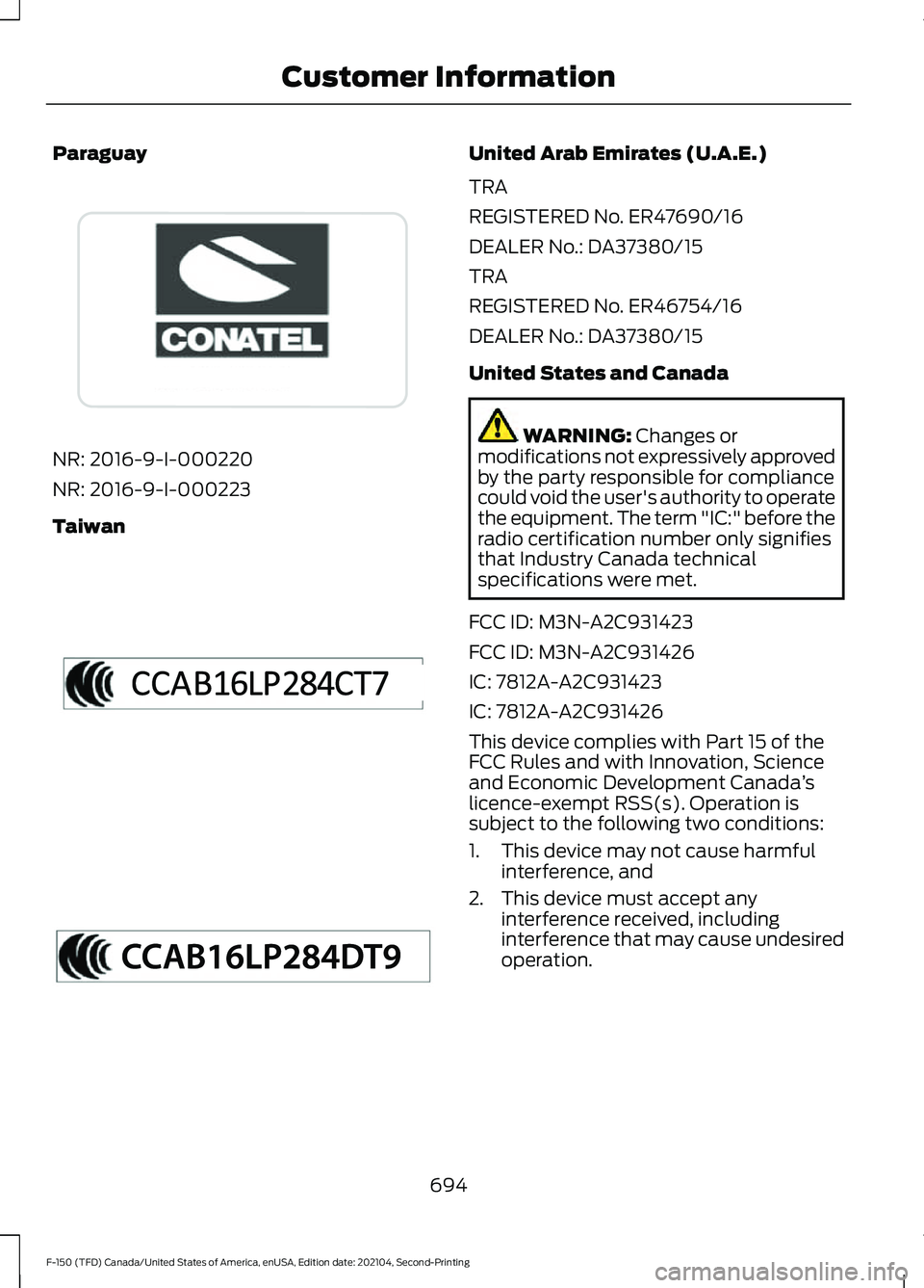 FORD F-150 2021 Owners Manual Paraguay
NR: 2016-9-I-000220
NR: 2016-9-I-000223
Taiwan United Arab Emirates (U.A.E.)
TRA
REGISTERED No. ER47690/16
DEALER No.: DA37380/15
TRA
REGISTERED No. ER46754/16
DEALER No.: DA37380/15
United S FORD F-150 2021 Owners Manual Paraguay
NR: 2016-9-I-000220
NR: 2016-9-I-000223
Taiwan United Arab Emirates (U.A.E.)
TRA
REGISTERED No. ER47690/16
DEALER No.: DA37380/15
TRA
REGISTERED No. ER46754/16
DEALER No.: DA37380/15
United S