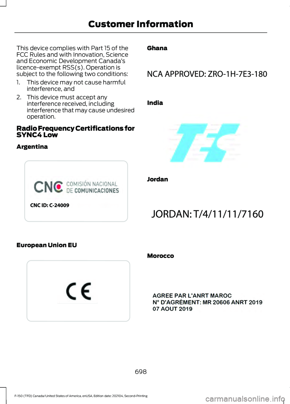 FORD F-150 2021  Owners Manual This device complies with Part 15 of the
FCC Rules and with Innovation, Science
and Economic Development Canada
’s
licence-exempt RSS(s). Operation is
subject to the following two conditions:
1. Thi
