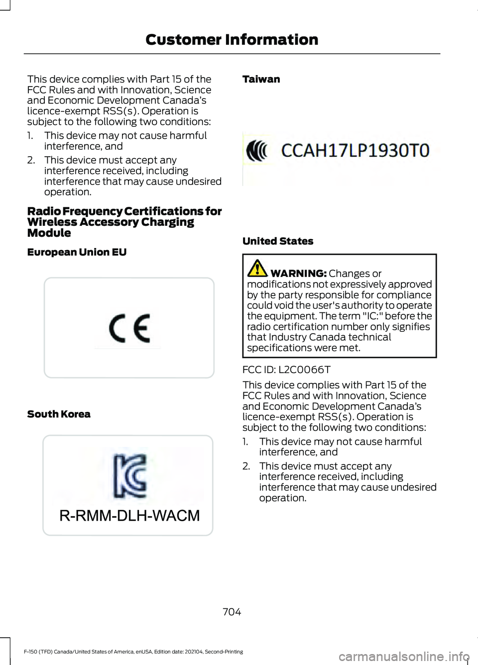 FORD F-150 2021 User Guide This device complies with Part 15 of the
FCC Rules and with Innovation, Science
and Economic Development Canada
’s
licence-exempt RSS(s). Operation is
subject to the following two conditions:
1. Thi FORD F-150 2021 User Guide This device complies with Part 15 of the
FCC Rules and with Innovation, Science
and Economic Development Canada
’s
licence-exempt RSS(s). Operation is
subject to the following two conditions:
1. Thi