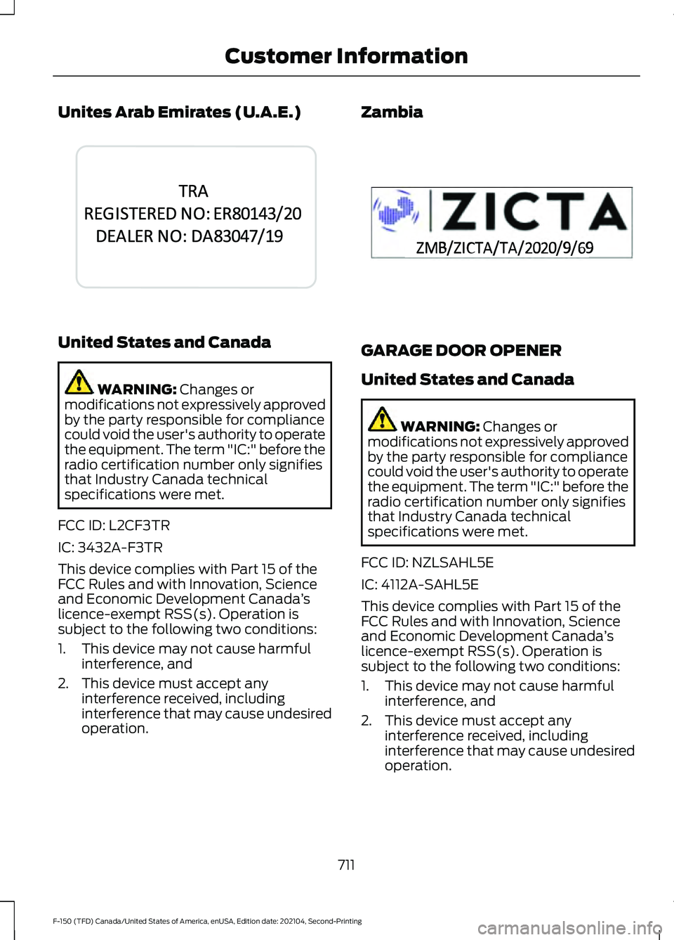 FORD F-150 2021 User Guide Unites Arab Emirates (U.A.E.)
United States and Canada
WARNING: Changes or
modifications not expressively approved
by the party responsible for compliance
could void the user's authority to operat FORD F-150 2021 User Guide Unites Arab Emirates (U.A.E.)
United States and Canada
WARNING: Changes or
modifications not expressively approved
by the party responsible for compliance
could void the user's authority to operat