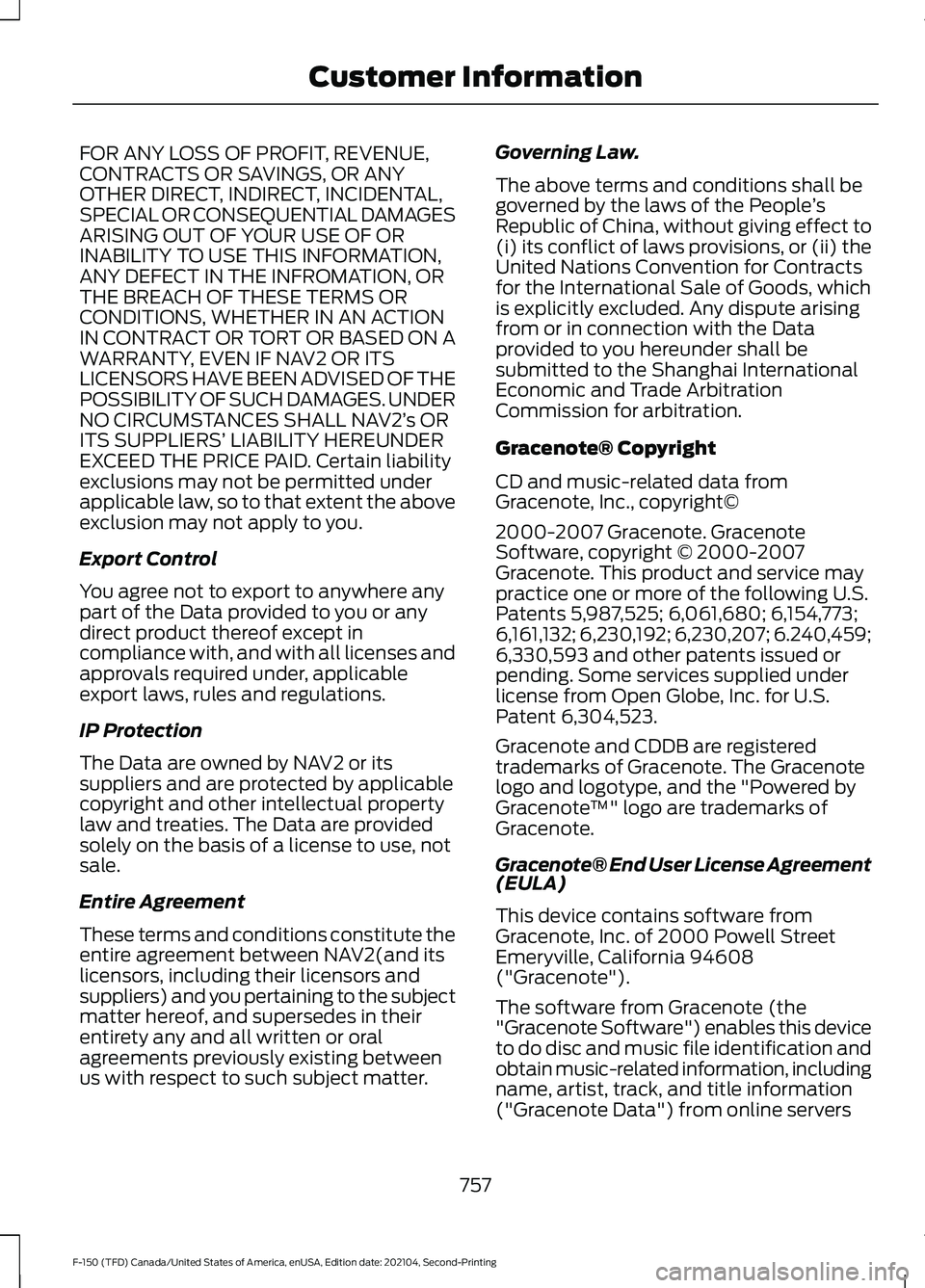FORD F-150 2021 Owners Manual FOR ANY LOSS OF PROFIT, REVENUE,
CONTRACTS OR SAVINGS, OR ANY
OTHER DIRECT, INDIRECT, INCIDENTAL,
SPECIAL OR CONSEQUENTIAL DAMAGES
ARISING OUT OF YOUR USE OF OR
INABILITY TO USE THIS INFORMATION,
ANY FORD F-150 2021 Owners Manual FOR ANY LOSS OF PROFIT, REVENUE,
CONTRACTS OR SAVINGS, OR ANY
OTHER DIRECT, INDIRECT, INCIDENTAL,
SPECIAL OR CONSEQUENTIAL DAMAGES
ARISING OUT OF YOUR USE OF OR
INABILITY TO USE THIS INFORMATION,
ANY