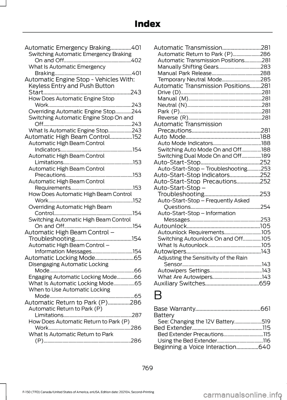 FORD F-150 2021  Owners Manual Automatic Emergency Braking...............401
Switching Automatic Emergency Braking
On and Off...................................................... 402
What Is Automatic Emergency Braking............