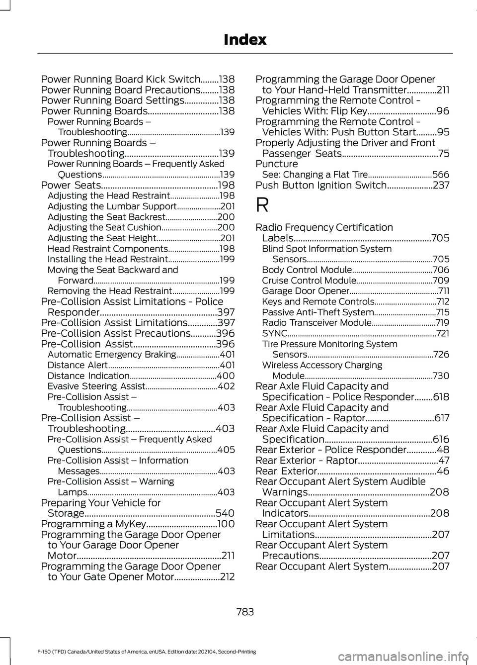 FORD F-150 2021 Owners Manual Power Running Board Kick Switch........138
Power Running Board Precautions........138
Power Running Board Settings...............138
Power Running Boards...............................138
Power Runnin FORD F-150 2021 Owners Manual Power Running Board Kick Switch........138
Power Running Board Precautions........138
Power Running Board Settings...............138
Power Running Boards...............................138
Power Runnin