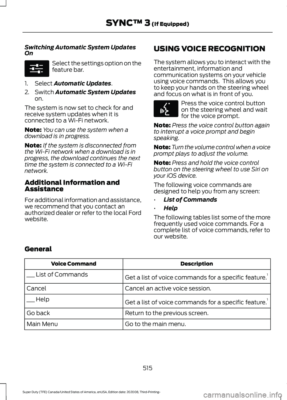 FORD F-250 2021 Owners Manual Switching Automatic System Updates
On
Select the settings option on the
feature bar.
1. Select Automatic Updates.
2. Switch
Automatic System Updates
on.
The system is now set to check for and
receive FORD F-250 2021 Owners Manual Switching Automatic System Updates
On
Select the settings option on the
feature bar.
1. Select Automatic Updates.
2. Switch
Automatic System Updates
on.
The system is now set to check for and
receive