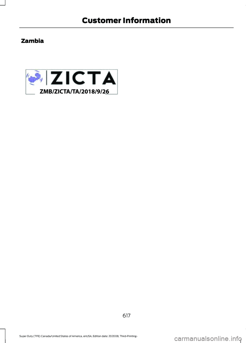 FORD F-250 2021  Owners Manual Zambia
617
Super Duty (TFE) Canada/United States of America, enUSA, Edition date: 202008, Third-Printing- Customer InformationE340659   