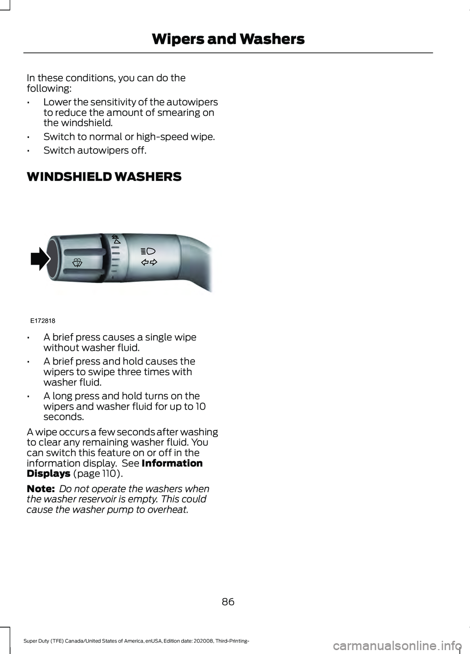 FORD F-250 2021 Manual Online In these conditions, you can do the
following:
•
Lower the sensitivity of the autowipers
to reduce the amount of smearing on
the windshield.
• Switch to normal or high-speed wipe.
• Switch autow FORD F-250 2021 Manual Online In these conditions, you can do the
following:
•
Lower the sensitivity of the autowipers
to reduce the amount of smearing on
the windshield.
• Switch to normal or high-speed wipe.
• Switch autow