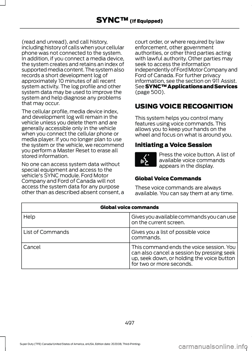FORD F-350 2021 Owners Manual (read and unread), and call history,
including history of calls when your cellular
phone was not connected to the system.
In addition, if you connect a media device,
the system creates and retains an FORD F-350 2021 Owners Manual (read and unread), and call history,
including history of calls when your cellular
phone was not connected to the system.
In addition, if you connect a media device,
the system creates and retains an