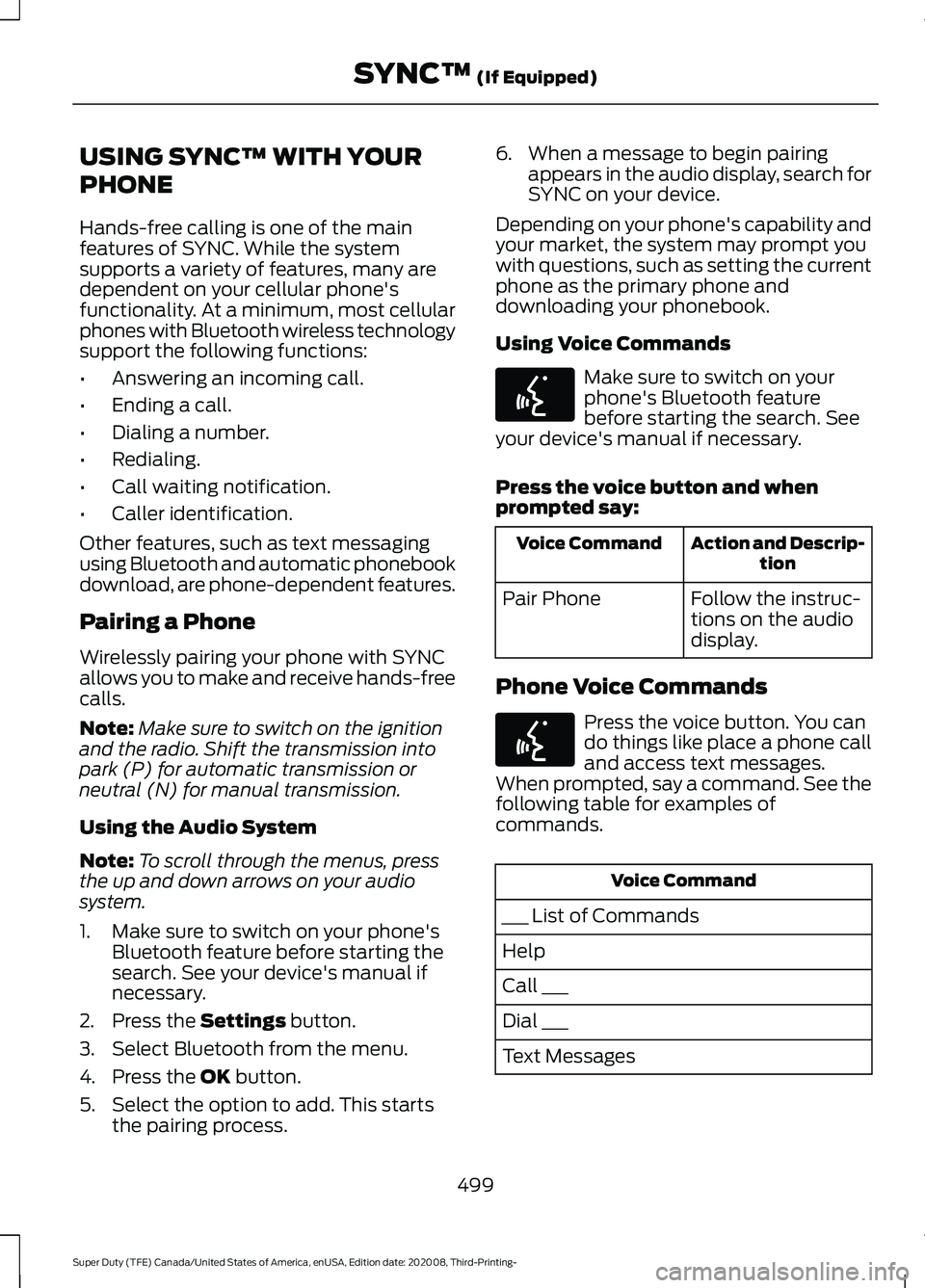 FORD F-350 2021 Owners Manual USING SYNCâ„¢ WITH YOUR
PHONE
Hands-free calling is one of the main
features of SYNC. While the system
supports a variety of features, many are
dependent on your cellular phone's
functionality. At FORD F-350 2021 Owners Manual USING SYNCâ„¢ WITH YOUR
PHONE
Hands-free calling is one of the main
features of SYNC. While the system
supports a variety of features, many are
dependent on your cellular phone's
functionality. At