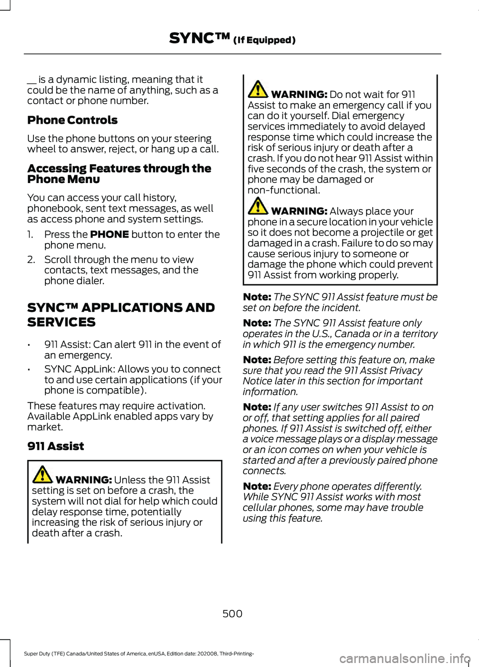 FORD F-350 2021 Owners Manual __ is a dynamic listing, meaning that it
could be the name of anything, such as a
contact or phone number.
Phone Controls
Use the phone buttons on your steering
wheel to answer, reject, or hang up a c FORD F-350 2021 Owners Manual __ is a dynamic listing, meaning that it
could be the name of anything, such as a
contact or phone number.
Phone Controls
Use the phone buttons on your steering
wheel to answer, reject, or hang up a c