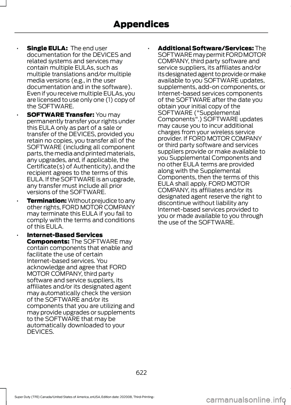FORD F-350 2021 Owners Manual •
Single EULA: The end user
documentation for the DEVICES and
related systems and services may
contain multiple EULAs, such as
multiple translations and/or multiple
media versions (e.g., in the use FORD F-350 2021 Owners Manual •
Single EULA: The end user
documentation for the DEVICES and
related systems and services may
contain multiple EULAs, such as
multiple translations and/or multiple
media versions (e.g., in the use