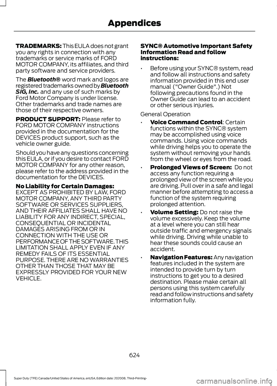 FORD F-350 2021 Owners Manual TRADEMARKS: This EULA does not grant
you any rights in connection with any
trademarks or service marks of FORD
MOTOR COMPANY, its affiliates, and third
party software and service providers.
The Blueto FORD F-350 2021 Owners Manual TRADEMARKS: This EULA does not grant
you any rights in connection with any
trademarks or service marks of FORD
MOTOR COMPANY, its affiliates, and third
party software and service providers.
The Blueto
