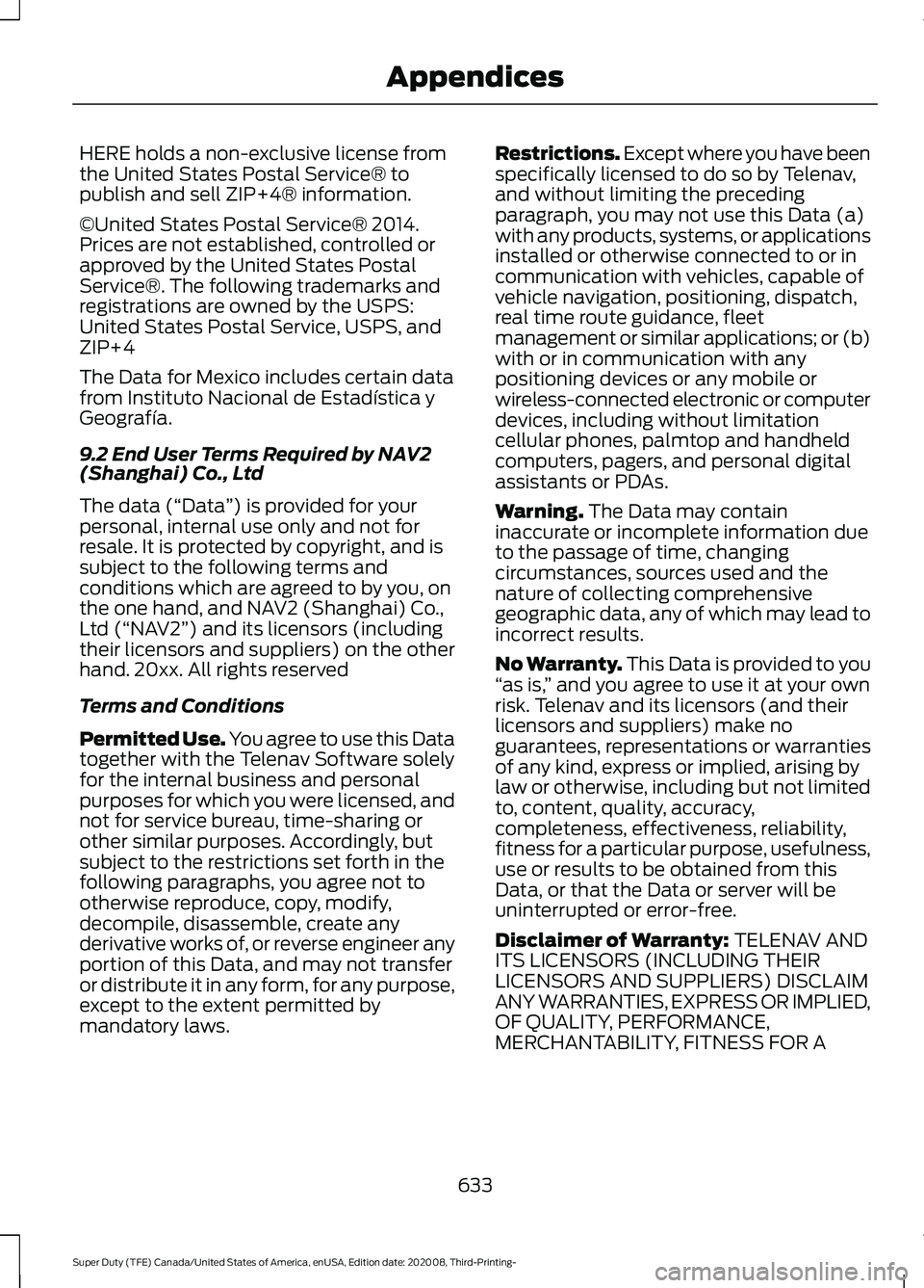 FORD F-350 2021 Owners Manual HERE holds a non-exclusive license from
the United States Postal Service® to
publish and sell ZIP+4® information.
©United States Postal Service® 2014.
Prices are not established, controlled or
app FORD F-350 2021 Owners Manual HERE holds a non-exclusive license from
the United States Postal Service® to
publish and sell ZIP+4® information.
©United States Postal Service® 2014.
Prices are not established, controlled or
app