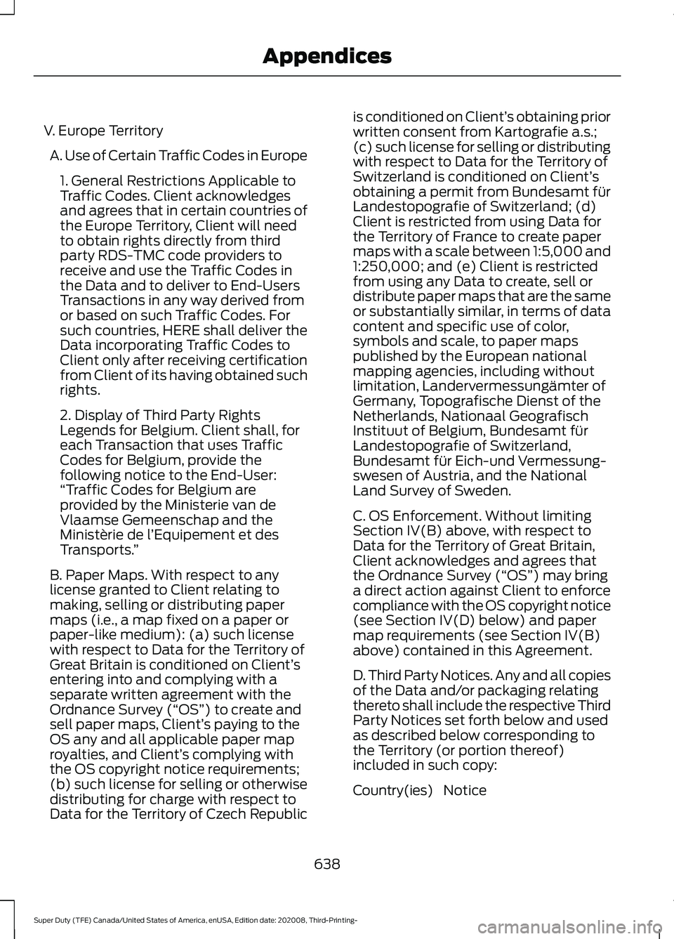 FORD F-350 2021 Owners Manual V. Europe Territory
A. Use of Certain Traffic Codes in Europe 1. General Restrictions Applicable to
Traffic Codes. Client acknowledges
and agrees that in certain countries of
the Europe Territory, Cli FORD F-350 2021 Owners Manual V. Europe Territory
A. Use of Certain Traffic Codes in Europe 1. General Restrictions Applicable to
Traffic Codes. Client acknowledges
and agrees that in certain countries of
the Europe Territory, Cli
