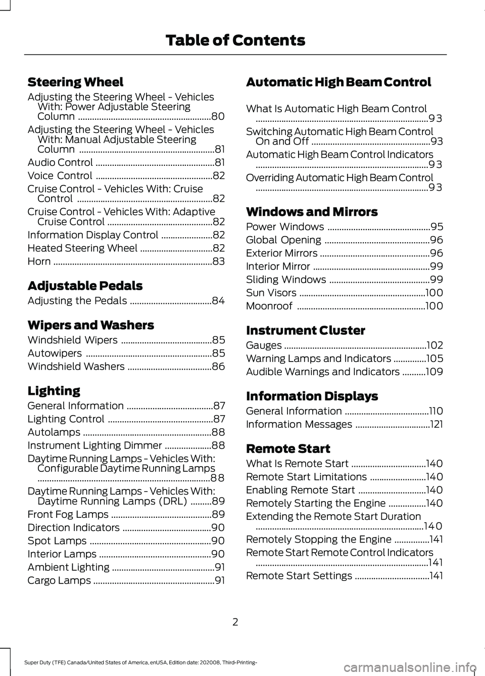 FORD F-450 2021  Owners Manual Steering Wheel
Adjusting the Steering Wheel - Vehicles
With: Power Adjustable Steering
Column .........................................................80
Adjusting the Steering Wheel - Vehicles With: 