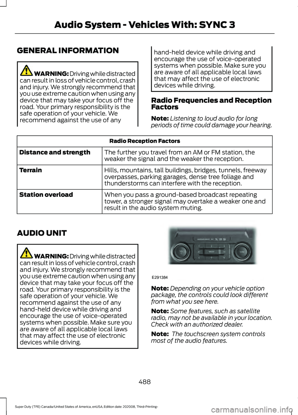 FORD F-450 2021  Owners Manual GENERAL INFORMATION
WARNING: Driving while distracted
can result in loss of vehicle control, crash
and injury. We strongly recommend that
you use extreme caution when using any
device that may take yo
