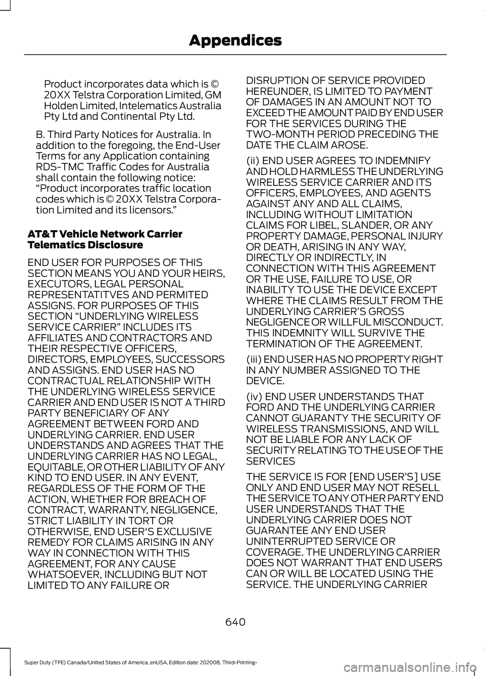 FORD F-450 2021 Owners Manual Product incorporates data which is ©
20XX Telstra Corporation Limited, GM
Holden Limited, Intelematics Australia
Pty Ltd and Continental Pty Ltd.
B. Third Party Notices for Australia. In
addition to FORD F-450 2021 Owners Manual Product incorporates data which is ©
20XX Telstra Corporation Limited, GM
Holden Limited, Intelematics Australia
Pty Ltd and Continental Pty Ltd.
B. Third Party Notices for Australia. In
addition to