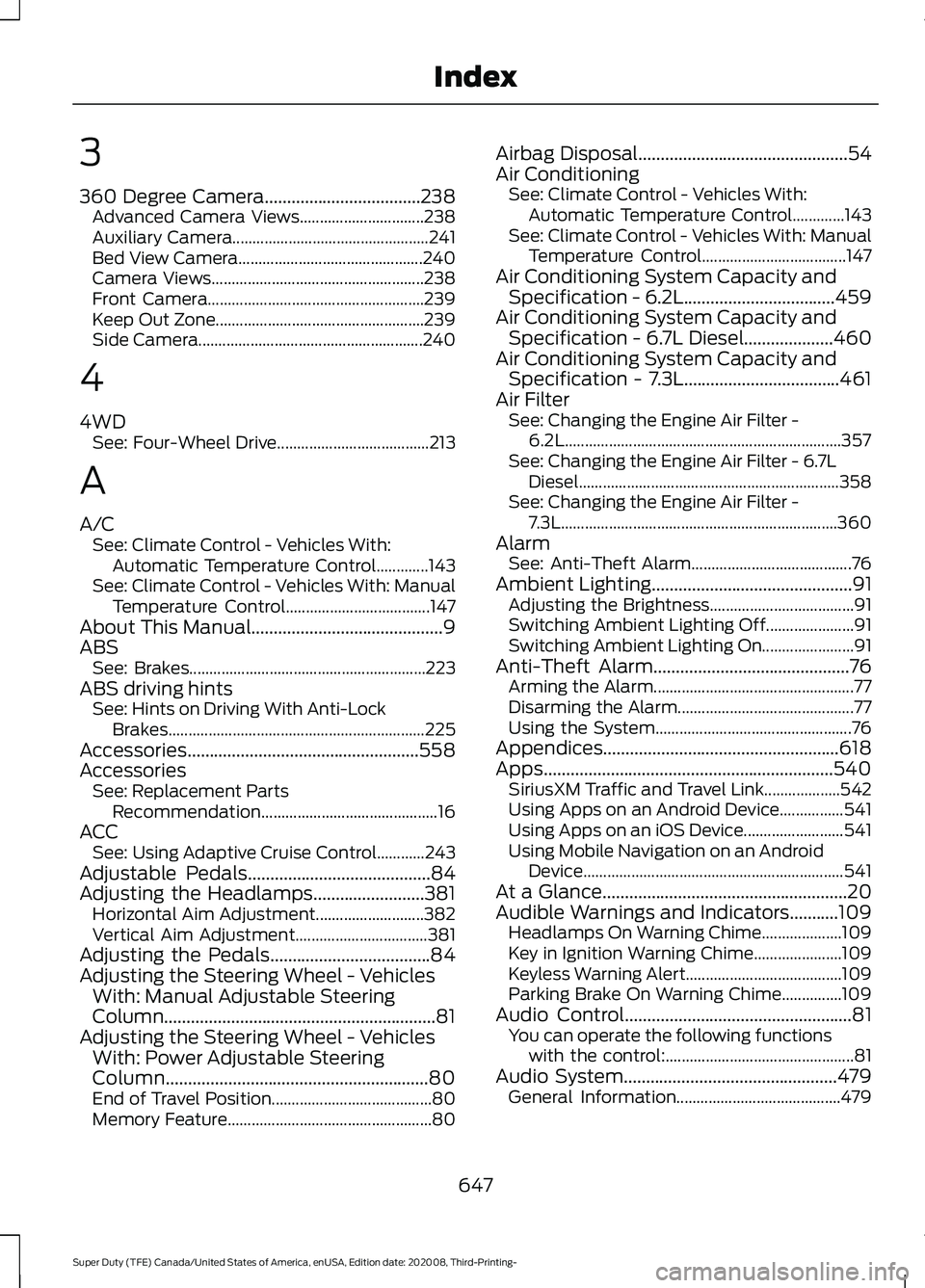 FORD F-450 2021 Service Manual 3
360 Degree Camera...................................238
Advanced Camera Views............................... 238
Auxiliary Camera................................................. 241
Bed View Camera