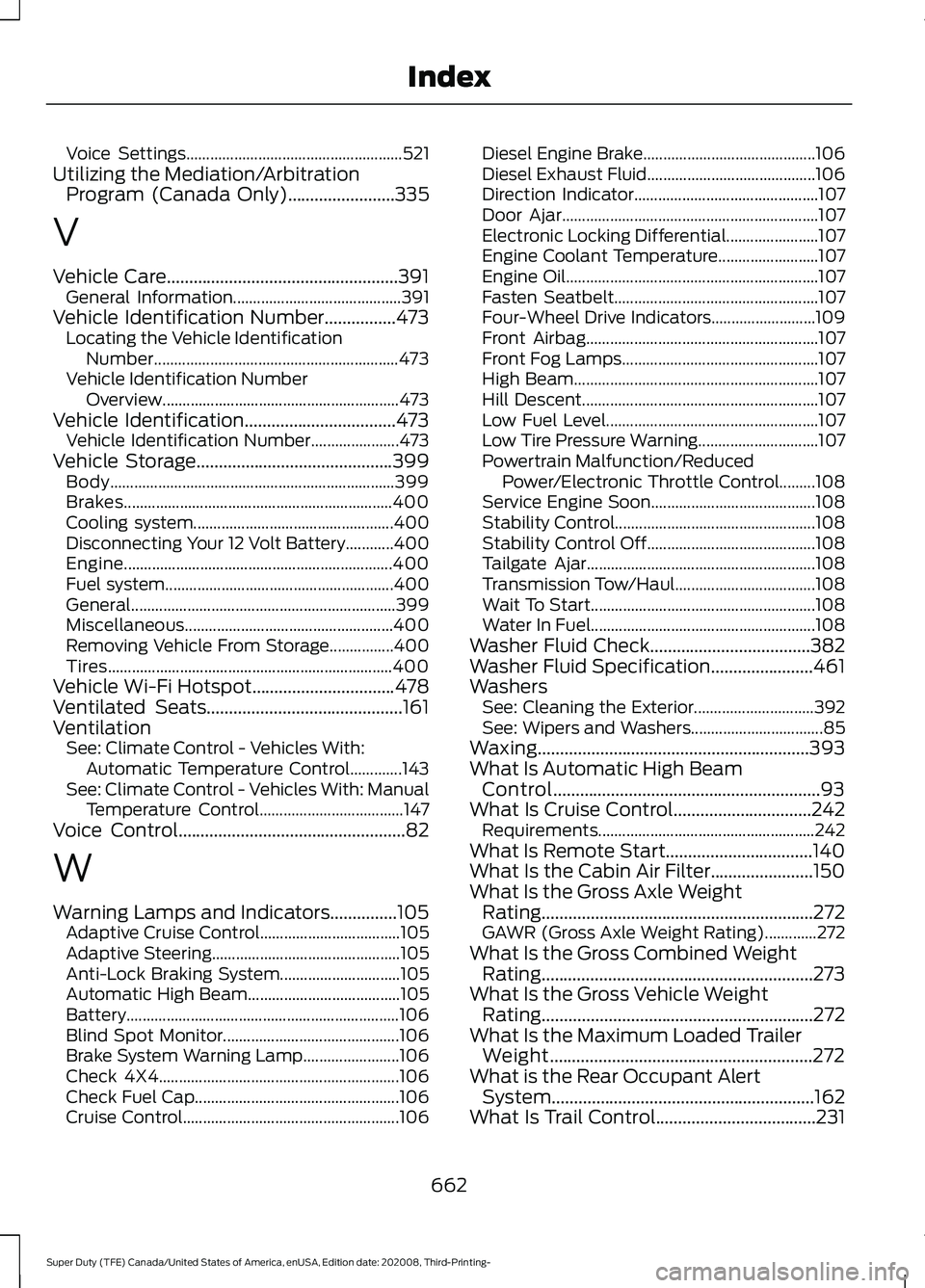 FORD F-450 2021 Workshop Manual Voice Settings......................................................
521
Utilizing the Mediation/Arbitration Program (Canada Only)........................335
V
Vehicle Care
...........................