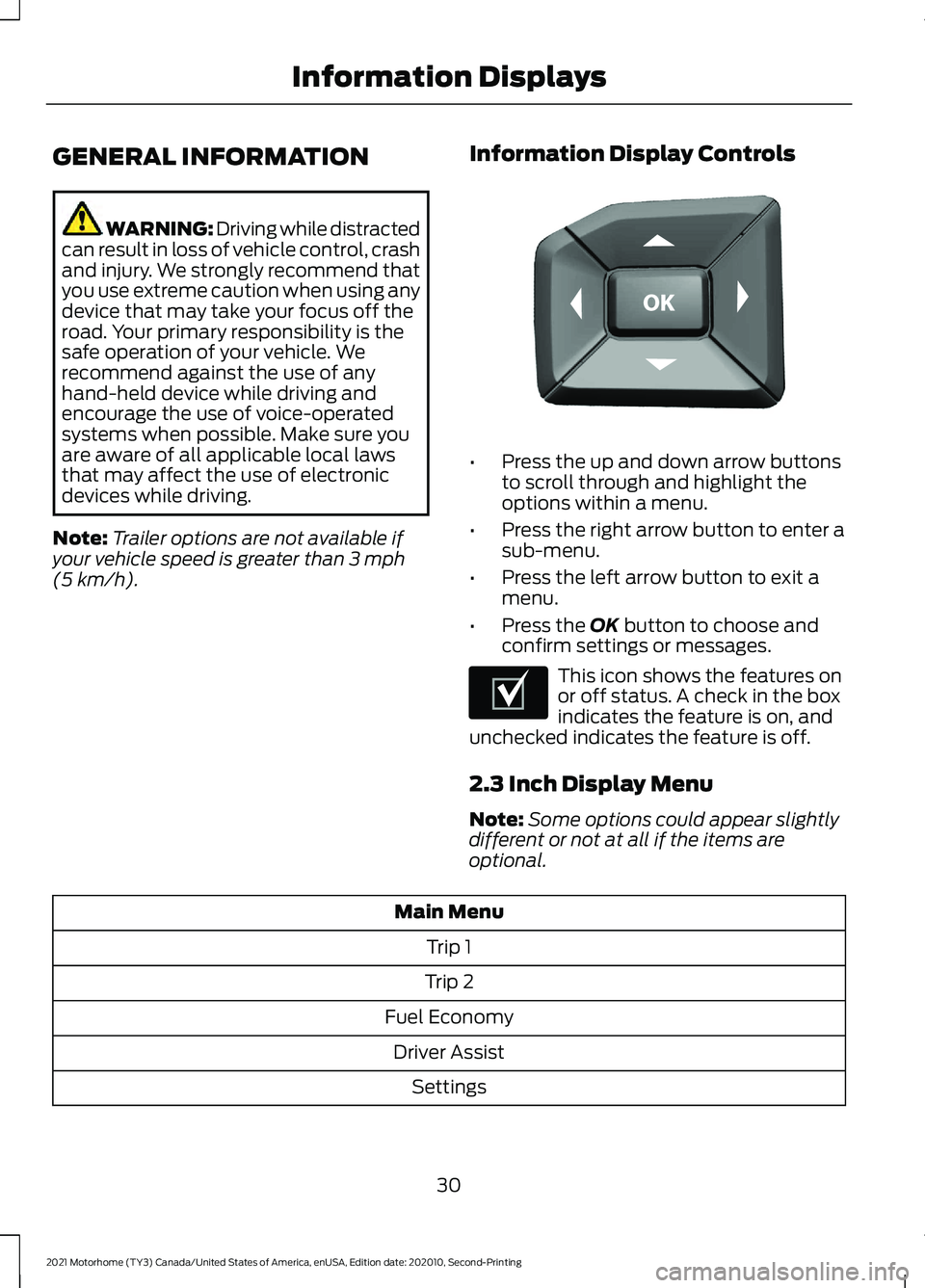 FORD F-53 2021 Owners Guide GENERAL INFORMATION
WARNING: Driving while distracted
can result in loss of vehicle control, crash
and injury. We strongly recommend that
you use extreme caution when using any
device that may take yo FORD F-53 2021 Owners Guide GENERAL INFORMATION
WARNING: Driving while distracted
can result in loss of vehicle control, crash
and injury. We strongly recommend that
you use extreme caution when using any
device that may take yo