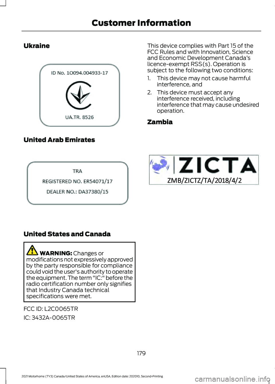 FORD F-59 2021 Owners Manual Ukraine
United Arab Emirates
United States and Canada
WARNING: Changes or
modifications not expressively approved
by the party responsible for compliance
could void the user's authority to operate FORD F-59 2021 Owners Manual Ukraine
United Arab Emirates
United States and Canada
WARNING: Changes or
modifications not expressively approved
by the party responsible for compliance
could void the user's authority to operate