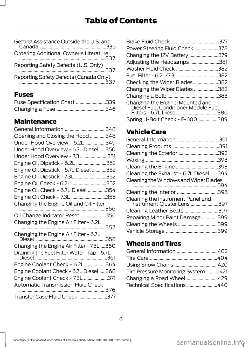 FORD F-600 2021  Owners Manual Getting Assistance Outside the U.S. and
Canada .......................................................335
Ordering Additional Owner's Literature ...................................................