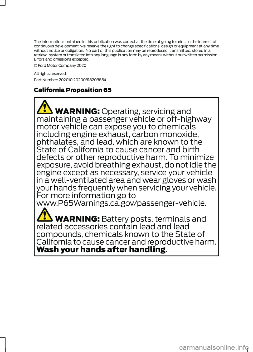 FORD F650/750 2021 Owners Manual The information contained in this publication was correct at the time of going to print. In the interest of
continuous development, we reserve the right to change specifications, design or equipment FORD F650/750 2021 Owners Manual The information contained in this publication was correct at the time of going to print. In the interest of
continuous development, we reserve the right to change specifications, design or equipment