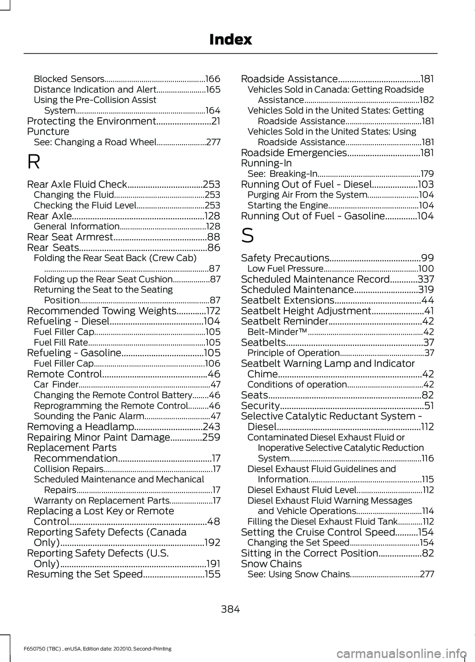 FORD F650/750 2021 Owners Manual Blocked Sensors.................................................
166
Distance Indication and Alert........................ 165
Using the Pre-Collision Assist System.................................... FORD F650/750 2021 Owners Manual Blocked Sensors.................................................
166
Distance Indication and Alert........................ 165
Using the Pre-Collision Assist System....................................